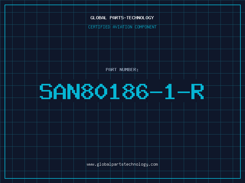 Aviation Part SAN80186-1-R