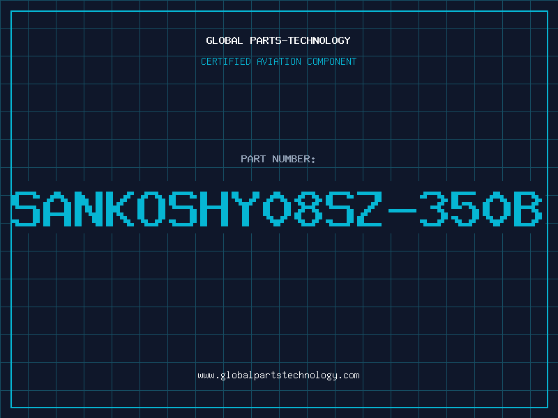 Aviation Part SANKOSHY08SZ-350B