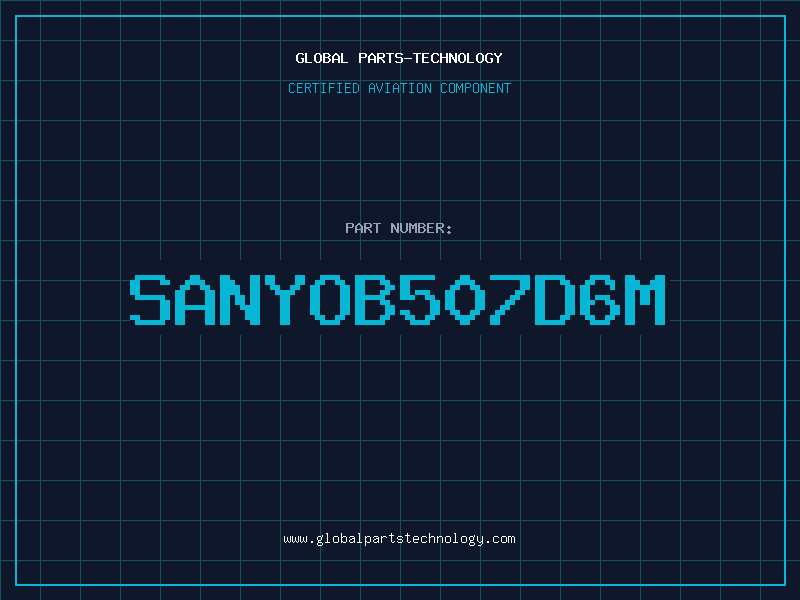 Aviation Part SANYOB507D6M