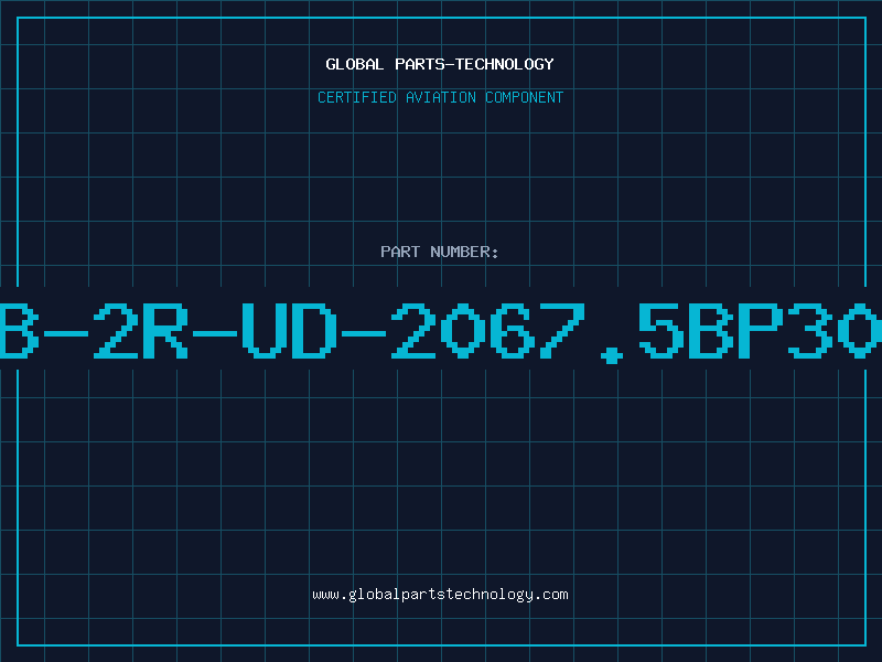 Aviation Part SB-2R-UD-2067.5BP30M