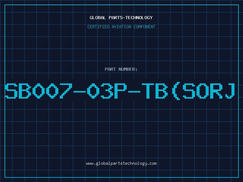 Aviation Part SB007-03P-TB(SORJ