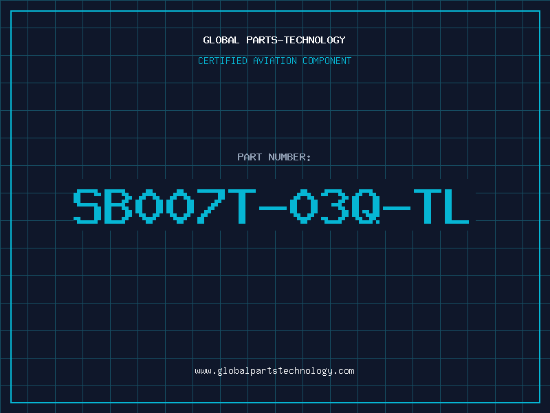 Aviation Part SB007T-03Q-TL