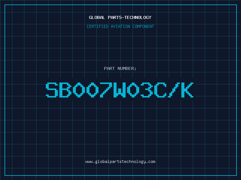 Aviation Part SB007W03C/K