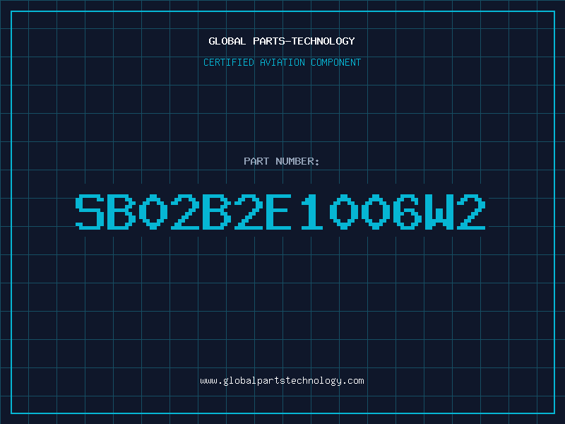 Aviation Part SB02B2E1006W2