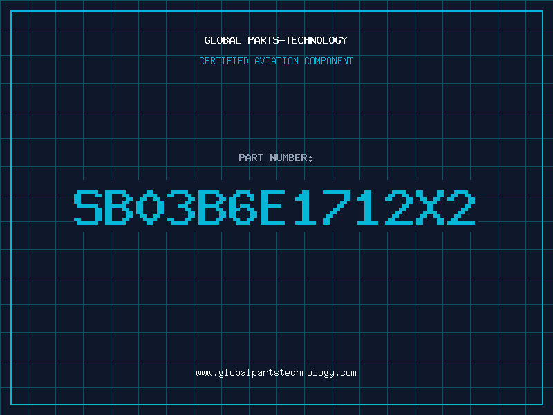 Aviation Part SB03B6E1712X2
