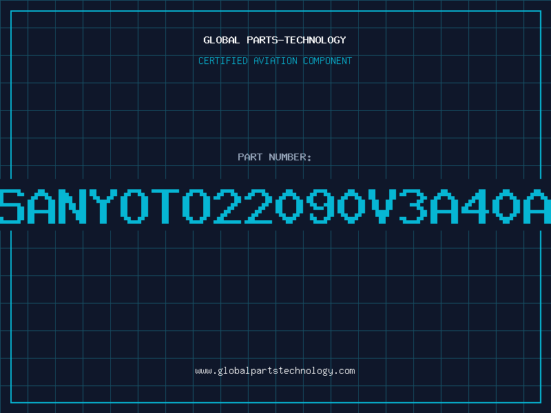 Aviation Part SB3009BKSANYOTO22090V3A40A30NS02MA