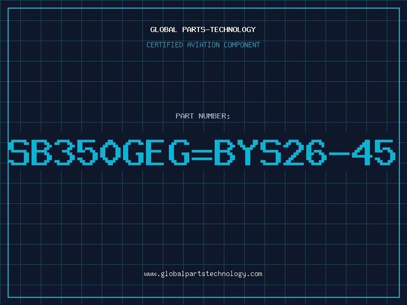Aviation Part SB350GEG=BYS26-45