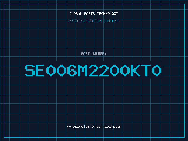 Aviation Part SE006M2200KT0