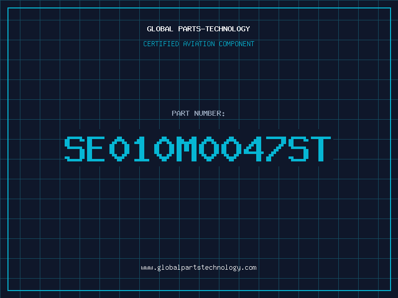 Aviation Part SE010M0047ST