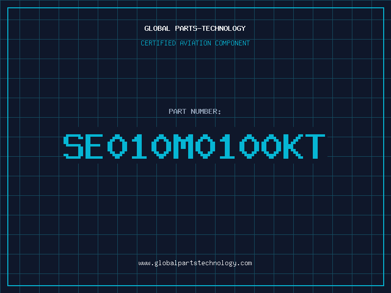 Aviation Part SE010M0100KT