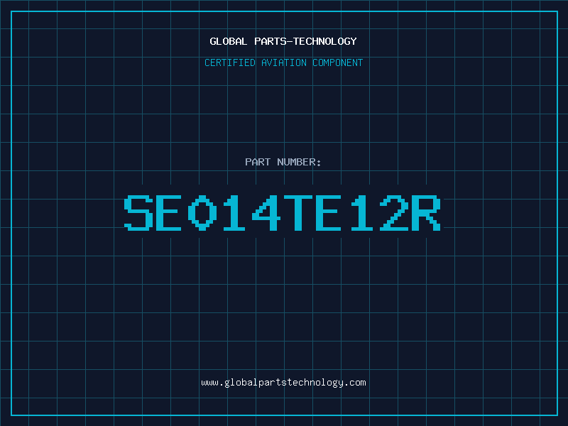 Aviation Part SE014TE12R