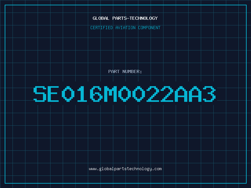 Aviation Part SE016M0022AA3