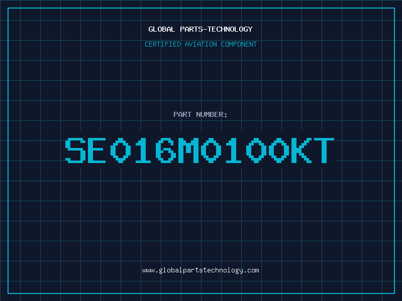 Aviation Part SE016M0100KT