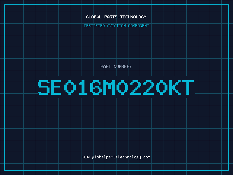 Aviation Part SE016M0220KT