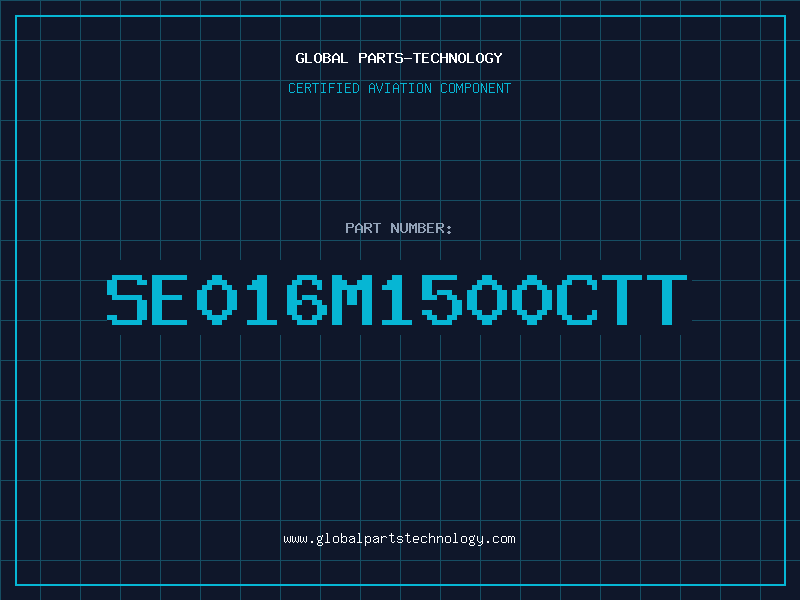 Aviation Part SE016M1500CTT
