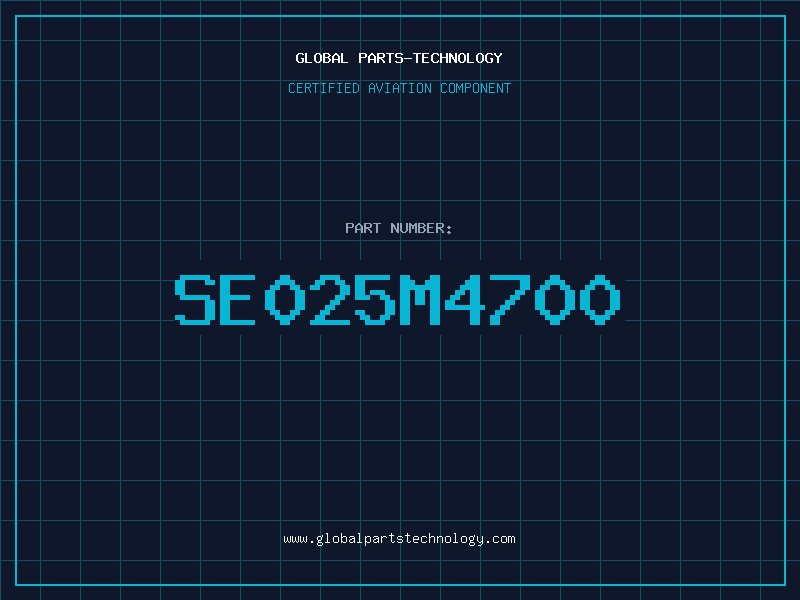 Aviation Part SE025M4700