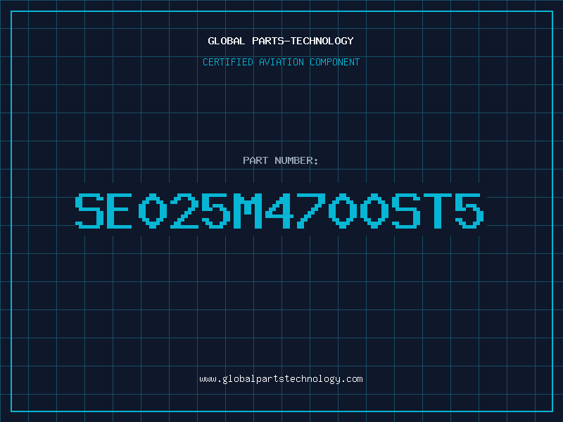 Aviation Part SE025M4700ST5