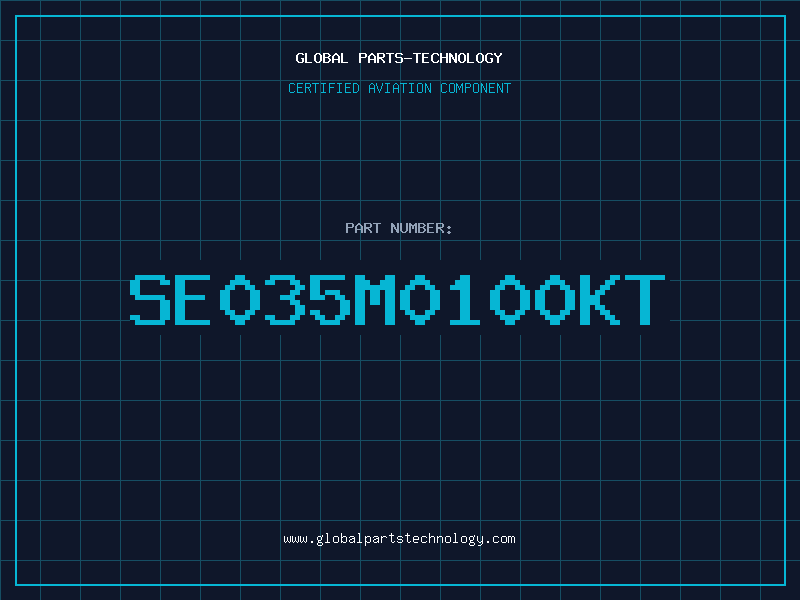 Aviation Part SE035M0100KT