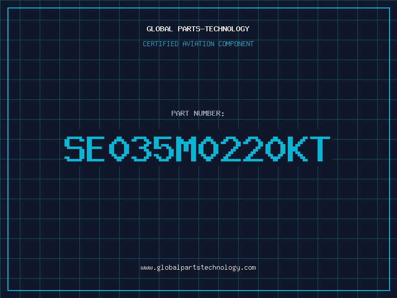 Aviation Part SE035M0220KT