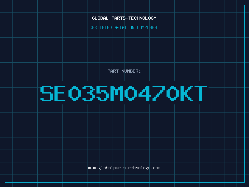 Aviation Part SE035M0470KT