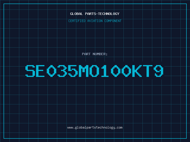 Aviation Part SE035MO100KT9