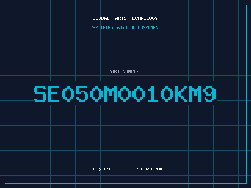 Aviation Part SE050M0010KM9