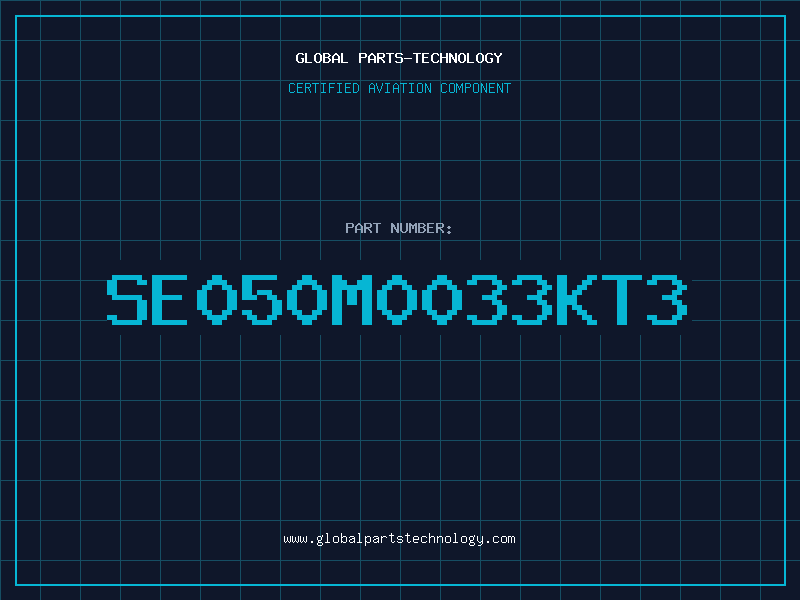Aviation Part SE050M0033KT3