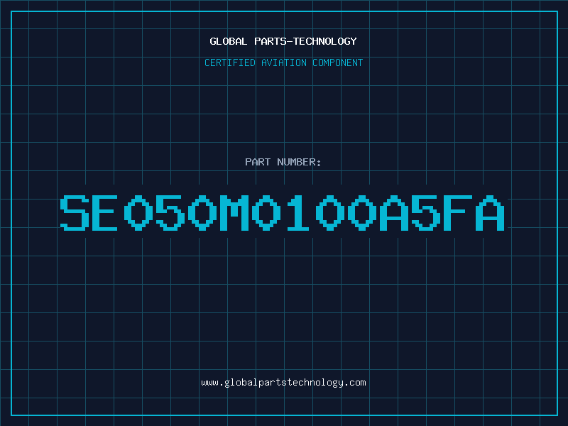 Aviation Part SE050M0100A5FA