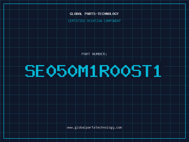 Aviation Part SE050M1R00ST1