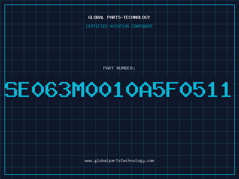 Aviation Part SE063M0010A5F0511