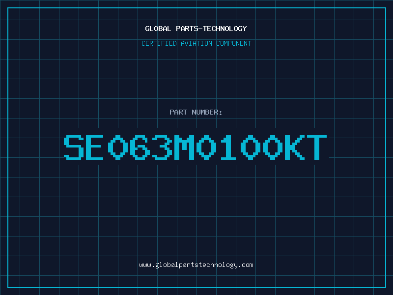 Aviation Part SE063M0100KT