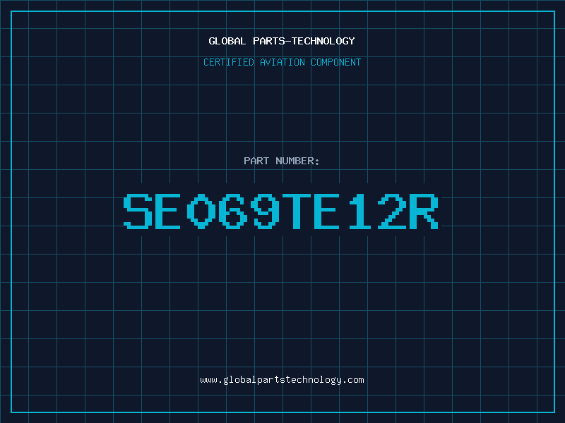Aviation Part SE069TE12R
