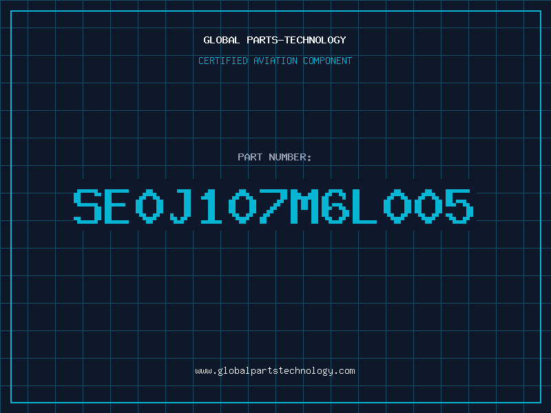 Aviation Part SE0J107M6L005