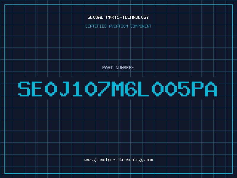Aviation Part SE0J107M6L005PA