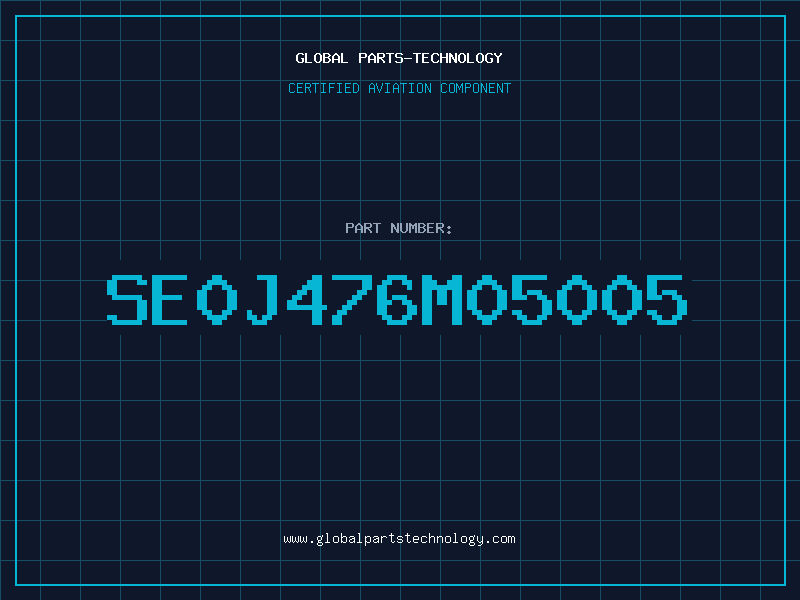 Aviation Part SE0J476M05005