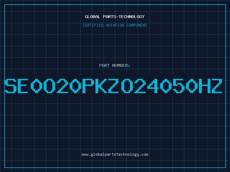 Aviation Part SE0O20PKZO24050HZ