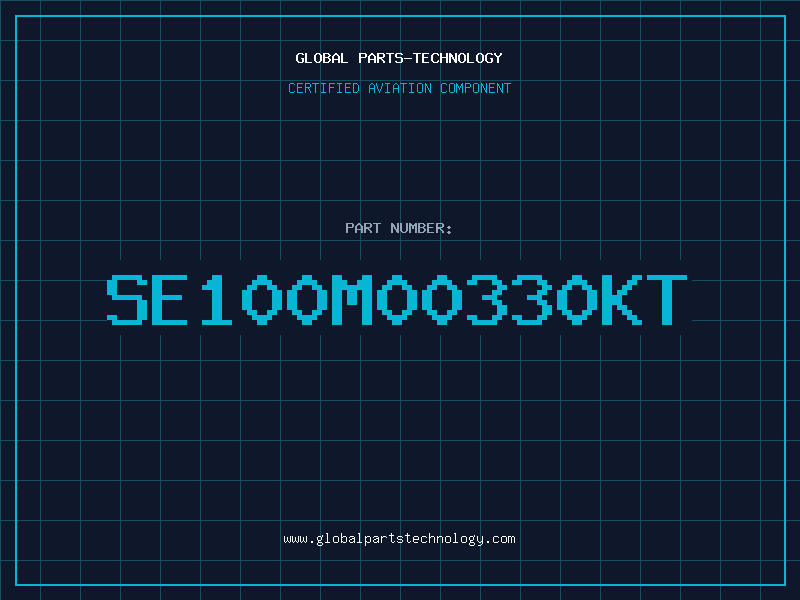Aviation Part SE100M00330KT