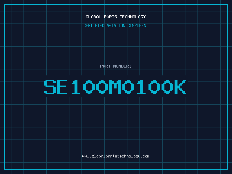 Aviation Part SE100M0100K