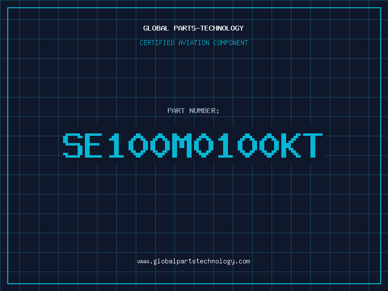 Aviation Part SE100M0100KT