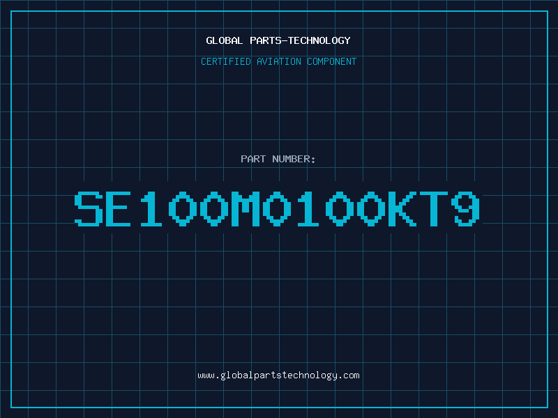 Aviation Part SE100M0100KT9