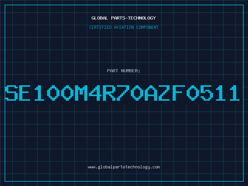 Aviation Part SE100M4R70AZF0511