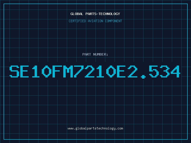 Aviation Part SE10FM7210E2.534