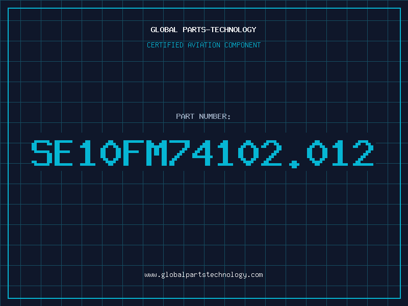 Aviation Part SE10FM74102.012
