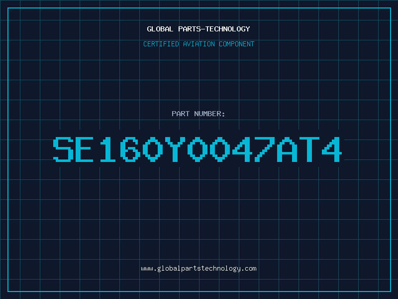 Aviation Part SE160Y0047AT4