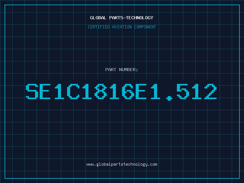 Aviation Part SE1C1816E1.512