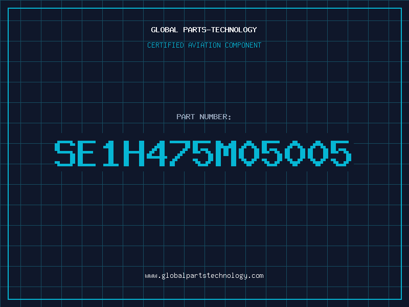 Aviation Part SE1H475M05005