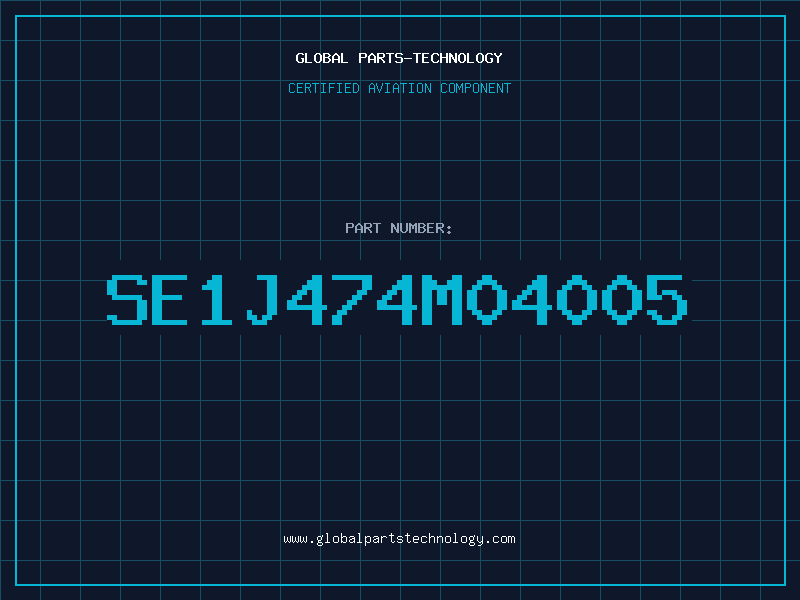 Aviation Part SE1J474M04005