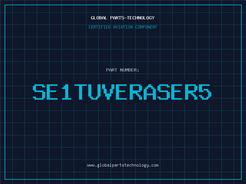 Aviation Part SE1TUVERASER5