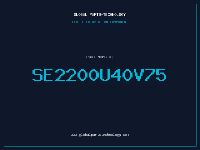 Aviation Part SE2200U40V75