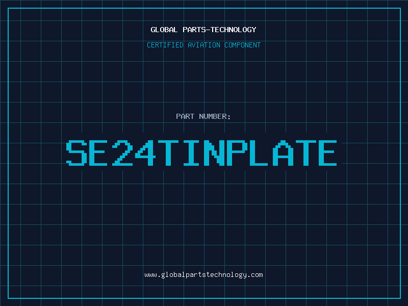 Aviation Part SE24TINPLATE